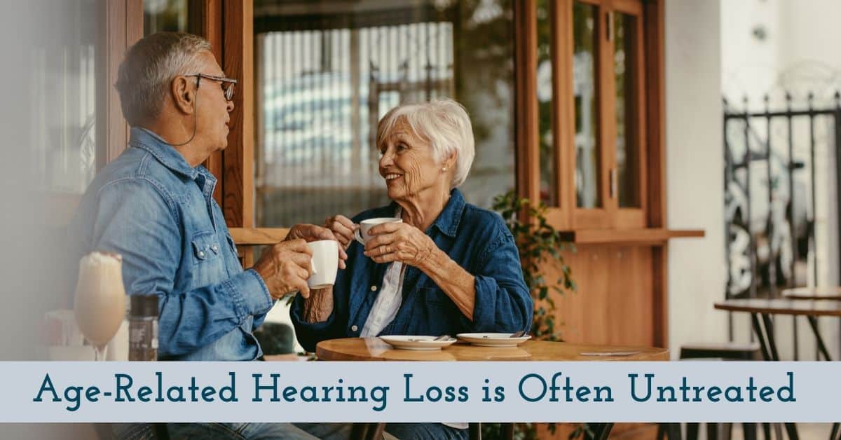 Featured image for “Age-Related Hearing Loss is Often Untreated”