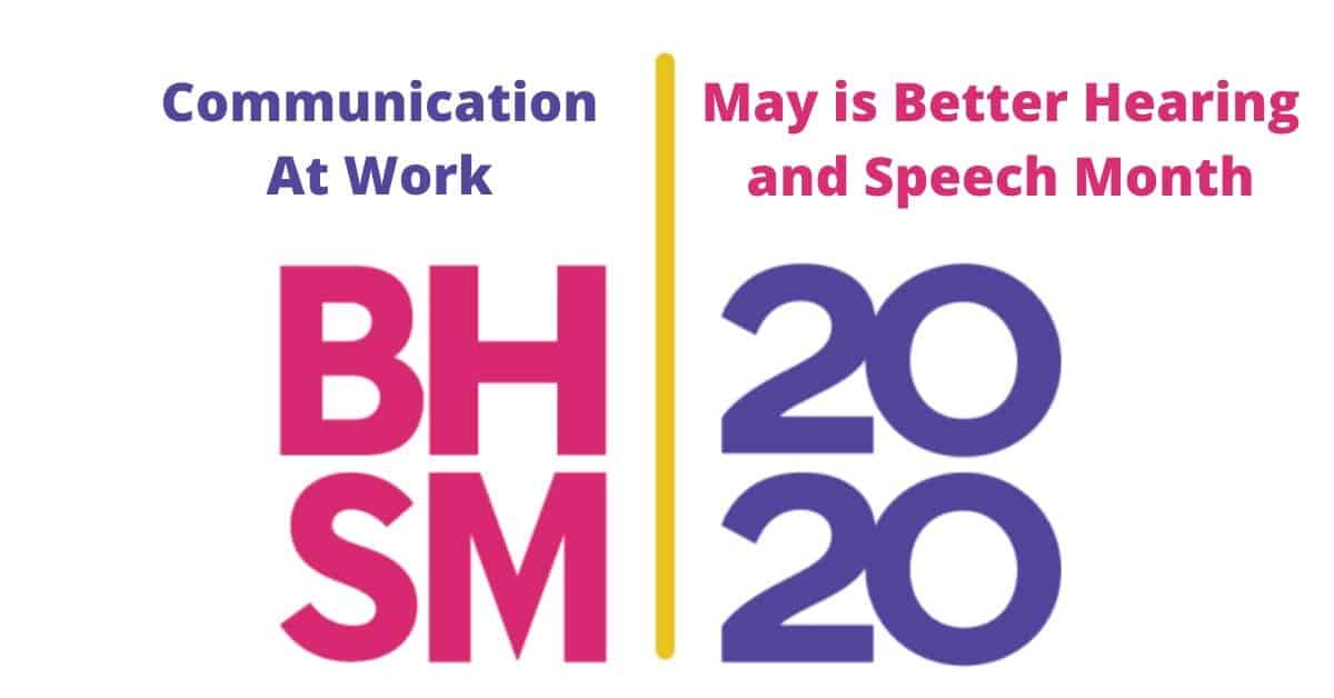 Featured image for “Communication At Work: May is Better Hearing and Speech Month!”