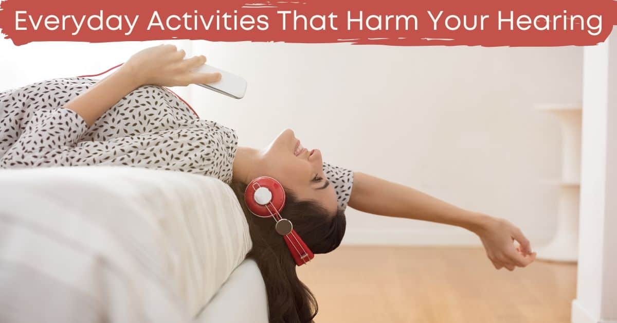 Featured image for “Everyday Activities That Harm Your Hearing”