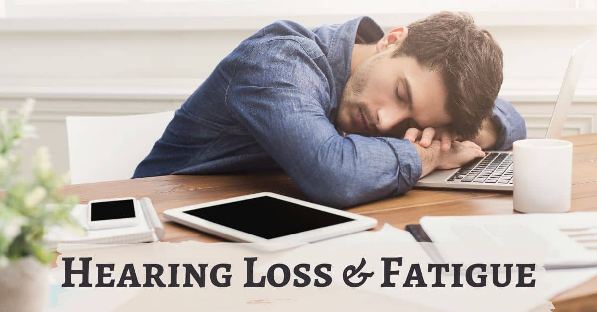 Hearing Loss & Fatigue