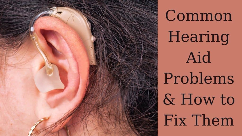 Common Hearing Aid Problems & How To Fix Them - Whisper Hearing Centers