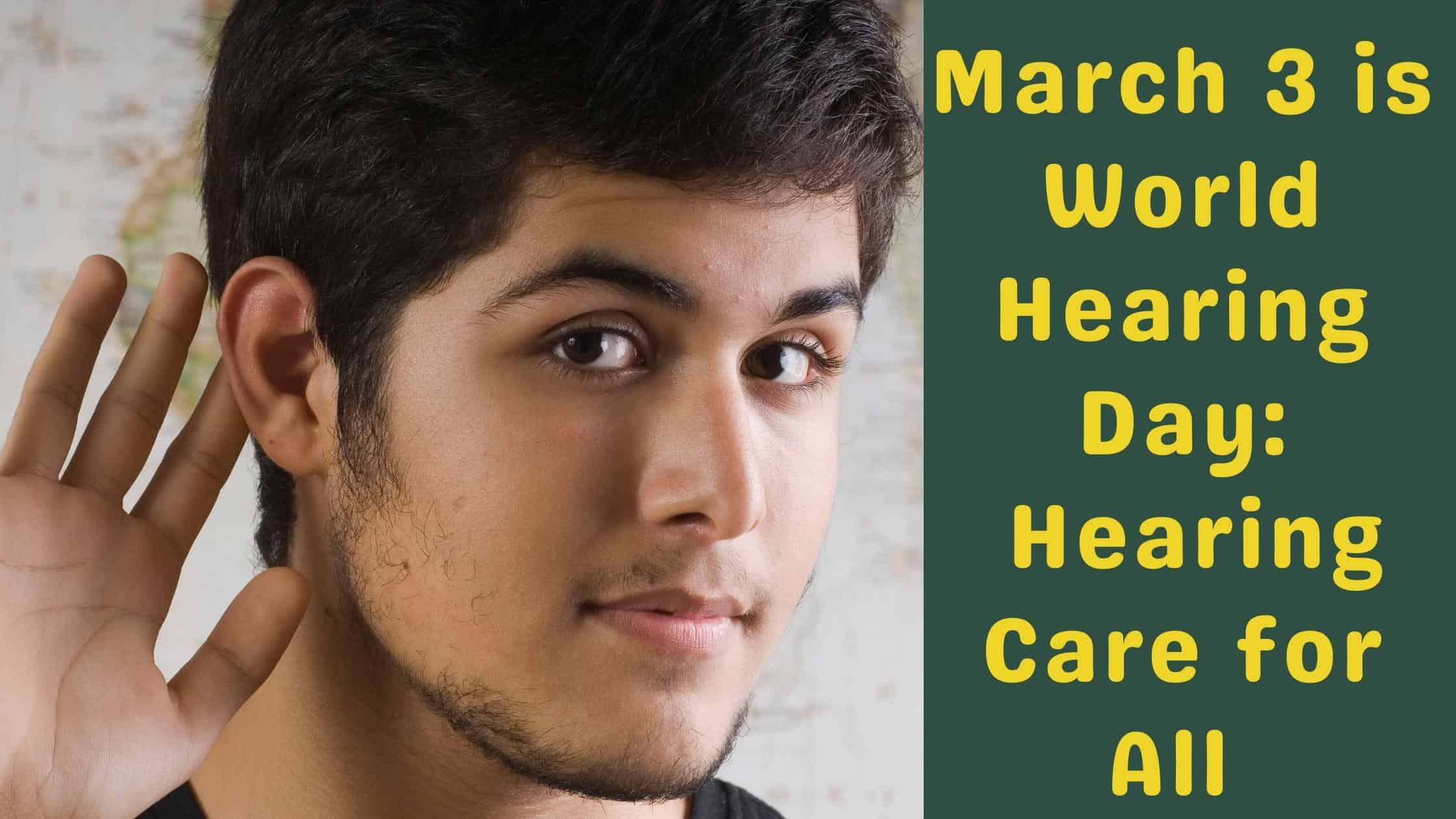 March 3 is World Hearing Day Hearing Care for All(14)