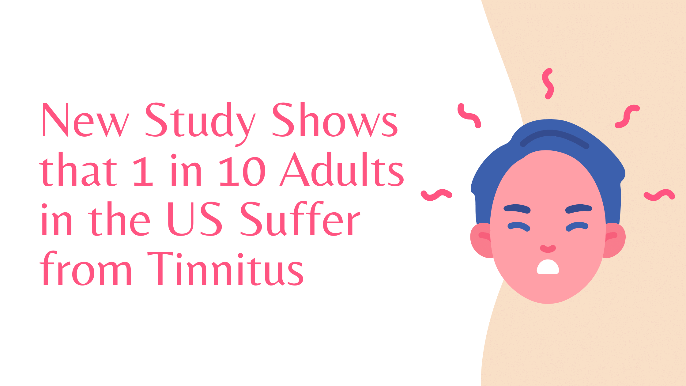 Featured image for “New Study Shows that 1 in 10 Adults in the US Suffer from Tinnitus”