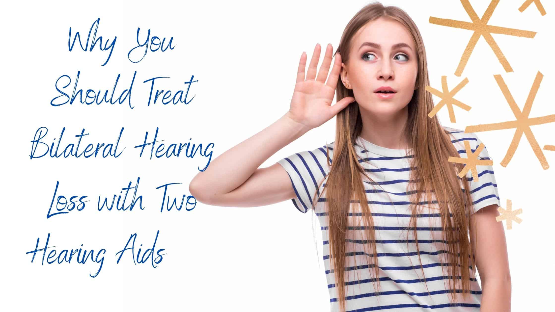 Featured image for “Why You Should Treat Bilateral Hearing Loss with Two Hearing Aids”