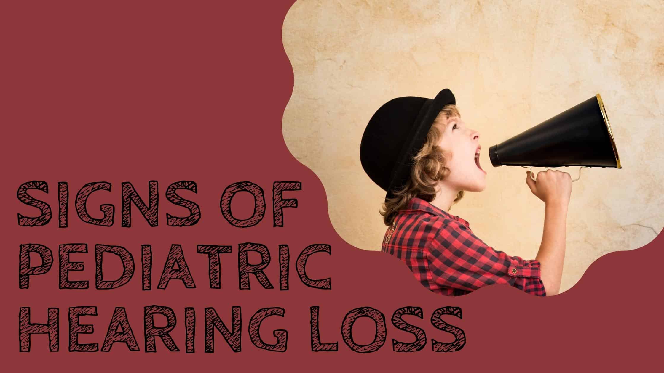 Signs of pediatric hearing loss